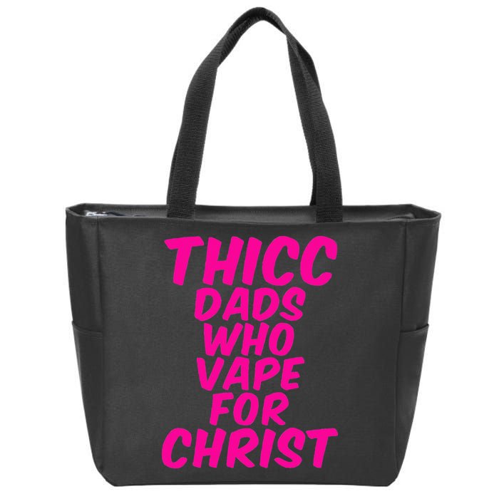 THICC DADS WHO VAPE FOR CHRIST funny meme joke internet Zip Tote Bag