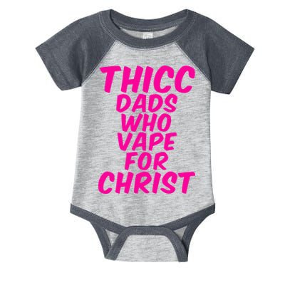 THICC DADS WHO VAPE FOR CHRIST funny meme joke internet Infant Baby Jersey Bodysuit