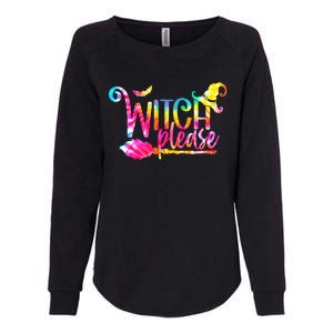 Tie Dye Witch Please Halloween Witch Vibes Witchy Gift Womens California Wash Sweatshirt