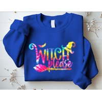 Tie Dye Witch Please Halloween Witch Vibes Witchy Gift Sweatshirt