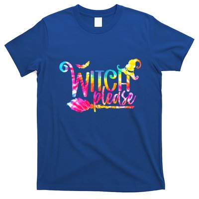 Tie Dye Witch Please Halloween Witch Vibes Witchy Gift T-Shirt