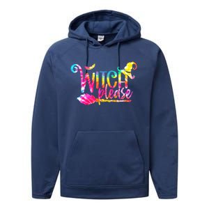 Tie Dye Witch Please Halloween Witch Vibes Witchy Gift Performance Fleece Hoodie