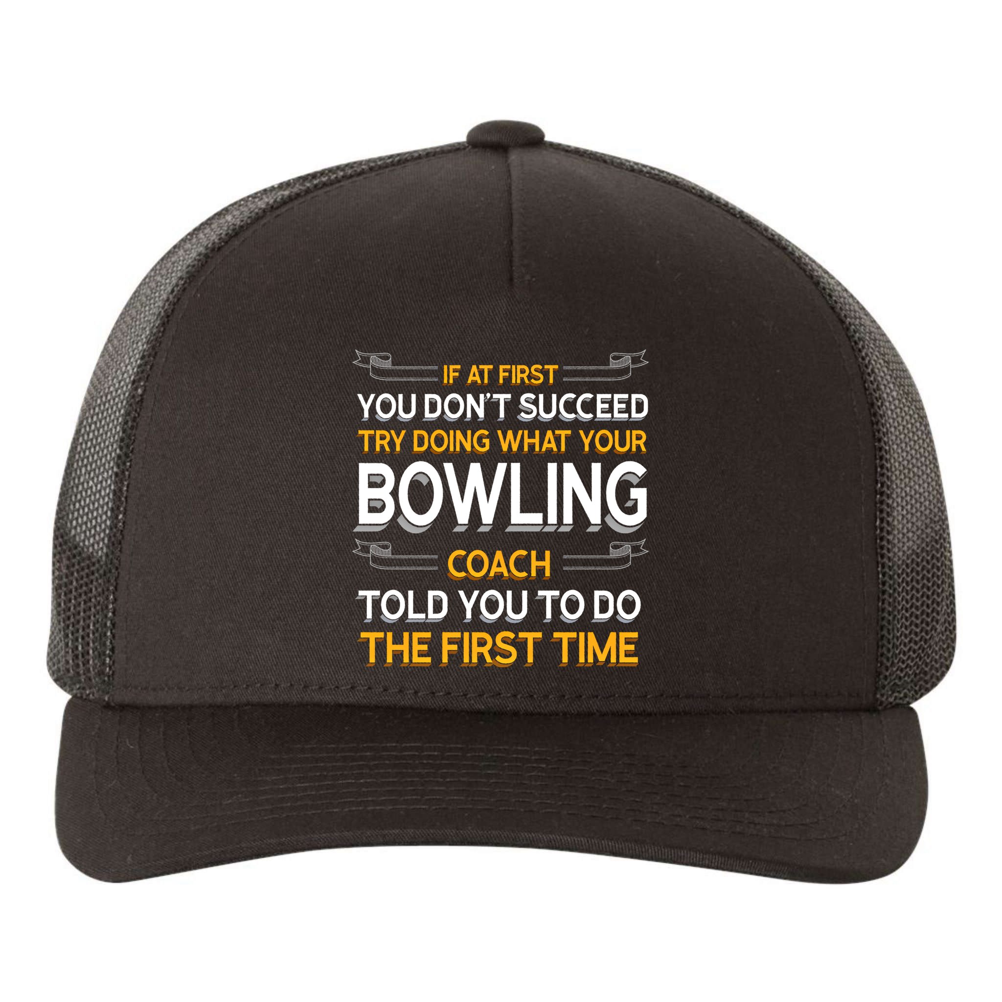 Try Doing What Your Bowling Coach Told You Motivational Gift Yupoong Adult 5-Panel Trucker Hat
