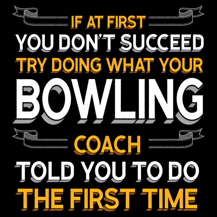 Try Doing What Your Bowling Coach Told You Motivational Gift Cooling Performance Crew T-Shirt
