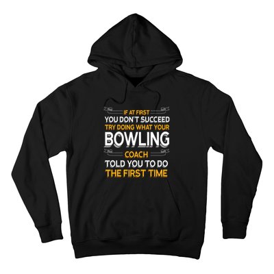 Try Doing What Your Bowling Coach Told You Motivational Gift Hoodie