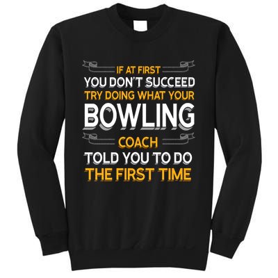 Try Doing What Your Bowling Coach Told You Motivational Gift Sweatshirt