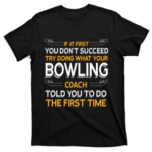 Try Doing What Your Bowling Coach Told You Motivational Gift T-Shirt