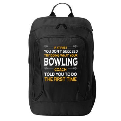 Try Doing What Your Bowling Coach Told You Motivational Gift City Backpack