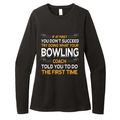 Try Doing What Your Bowling Coach Told You Motivational Gift Womens CVC Long Sleeve Shirt