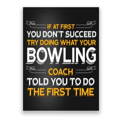 Try Doing What Your Bowling Coach Told You Motivational Gift Poster