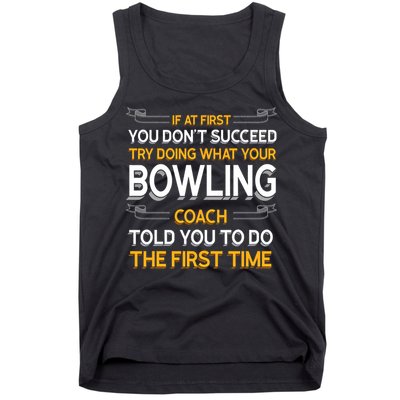 Try Doing What Your Bowling Coach Told You Motivational Gift Tank Top