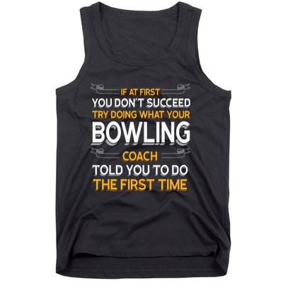 Try Doing What Your Bowling Coach Told You Motivational Gift Tank Top