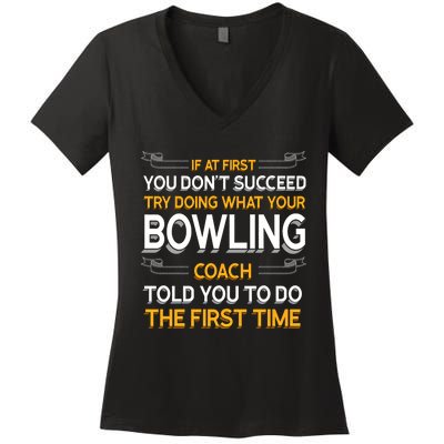 Try Doing What Your Bowling Coach Told You Motivational Gift Women's V-Neck T-Shirt