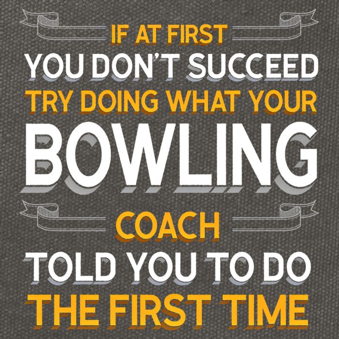 Try Doing What Your Bowling Coach Told You Motivational Gift Cotton Canvas Backpack