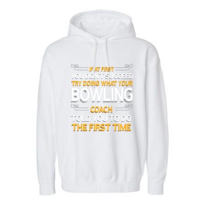 Try Doing What Your Bowling Coach Told You Motivational Gift Garment-Dyed Fleece Hoodie