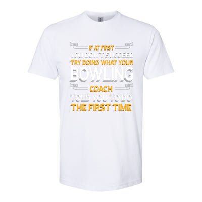 Try Doing What Your Bowling Coach Told You Motivational Gift Softstyle CVC T-Shirt