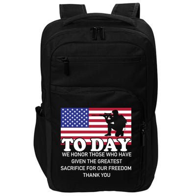 To Day We Honor Those Who Have Given The Greatest Sacrifice Memorial Day Gift Impact Tech Backpack