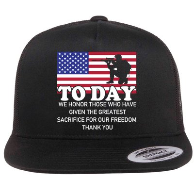 To Day We Honor Those Who Have Given The Greatest Sacrifice Memorial Day Gift Flatbill Hat