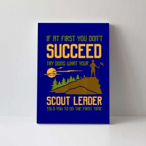 Try Doing What Your Scout Leader Told You Funny Scouting Canvas