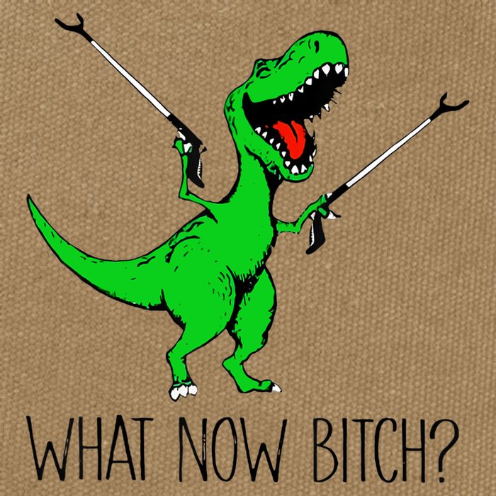 TRex Dinosaur What Now Bitch Funny Tyrannosaurus Rex TShirt Cotton Canvas Backpack