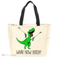 TRex Dinosaur What Now Bitch Funny Tyrannosaurus Rex TShirt Zip Tote Bag