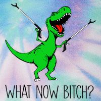 TRex Dinosaur What Now Bitch Funny Tyrannosaurus Rex TShirt Legacy Tie Dye Trucker Hat