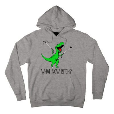 TRex Dinosaur What Now Bitch Funny Tyrannosaurus Rex TShirt Tall Hoodie