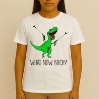TRex Dinosaur What Now Bitch Funny Tyrannosaurus Rex TShirt T-Shirt