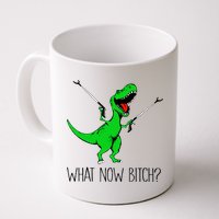 TRex Dinosaur What Now Bitch Funny Tyrannosaurus Rex TShirt Mug