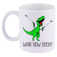 TRex Dinosaur What Now Bitch Funny Tyrannosaurus Rex TShirt 11oz C Handle Ceramic Mug
