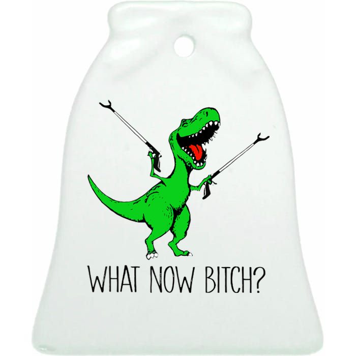 TRex Dinosaur What Now Bitch Funny Tyrannosaurus Rex TShirt Ceramic Bell Ornament