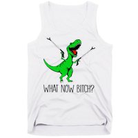 TRex Dinosaur What Now Bitch Funny Tyrannosaurus Rex TShirt Tank Top