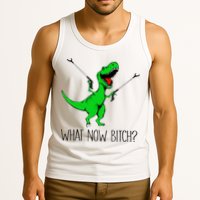 TRex Dinosaur What Now Bitch Funny Tyrannosaurus Rex TShirt Tank Top
