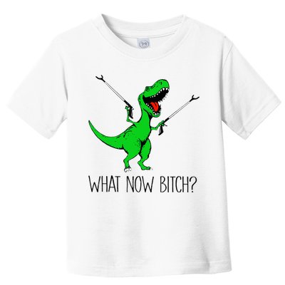 TRex Dinosaur What Now Bitch Funny Tyrannosaurus Rex TShirt Toddler T-Shirt