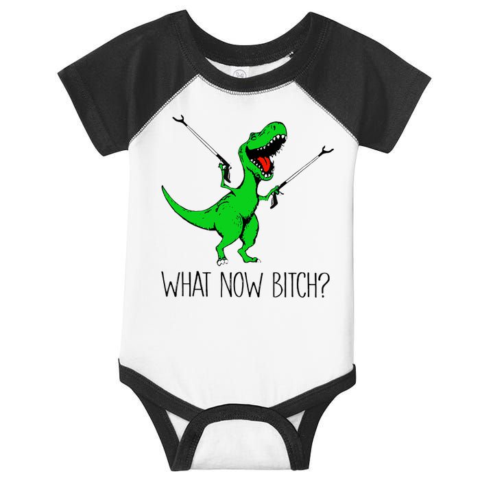 TRex Dinosaur What Now Bitch Funny Tyrannosaurus Rex TShirt Infant Baby Jersey Bodysuit