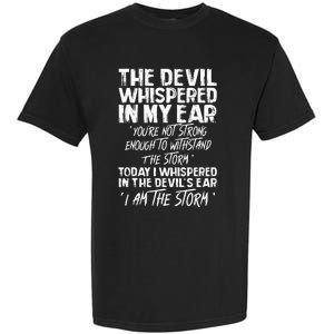 The Devil Whispered In My Ear Devil Quote Garment-Dyed Heavyweight T-Shirt