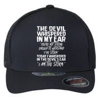 The Devil Whispered In My Ear Devil Quote Flexfit Unipanel Trucker Cap