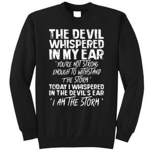 The Devil Whispered In My Ear Devil Quote Sweatshirt