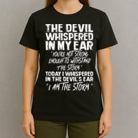 The Devil Whispered In My Ear Devil Quote T-Shirt