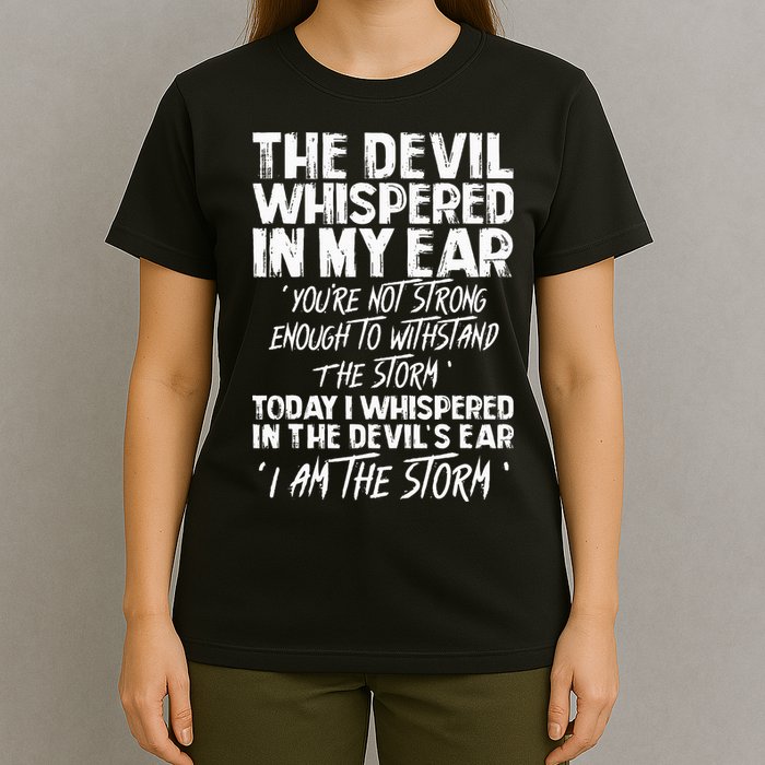 The Devil Whispered In My Ear Devil Quote T-Shirt