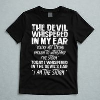 The Devil Whispered In My Ear Devil Quote T-Shirt