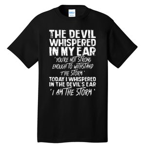 The Devil Whispered In My Ear Devil Quote Tall T-Shirt