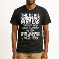 The Devil Whispered In My Ear Devil Quote Tall T-Shirt