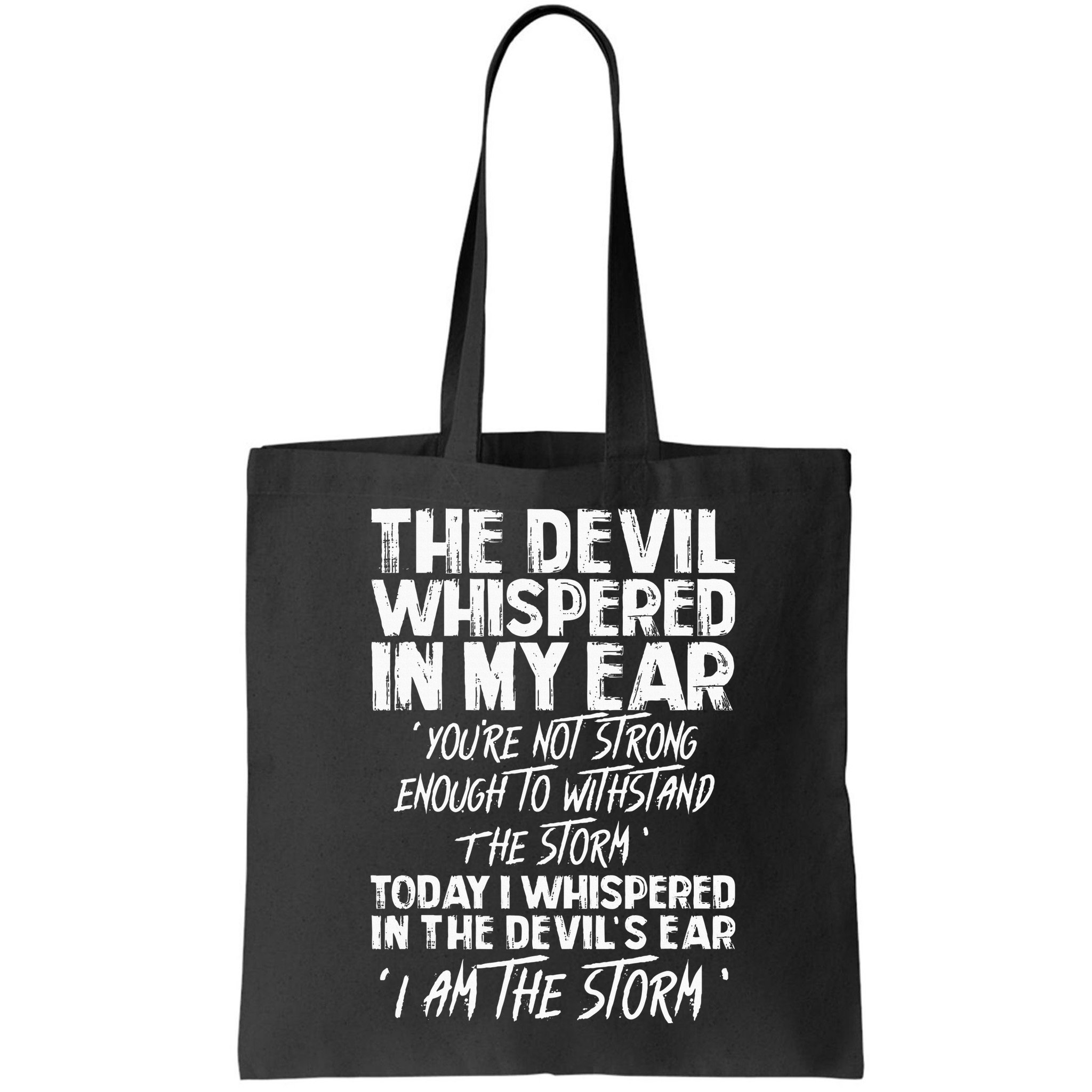 The Devil Whispered In My Ear Devil Quote Bag