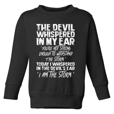 The Devil Whispered In My Ear Devil Quote Toddler Sweatshirt
