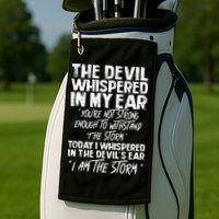 The Devil Whispered In My Ear Devil Quote Golf Towel