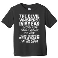 The Devil Whispered In My Ear Devil Quote Toddler T-Shirt