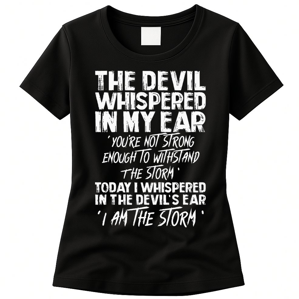 The Devil Whispered In My Ear Devil Quote Womens T-Shirt