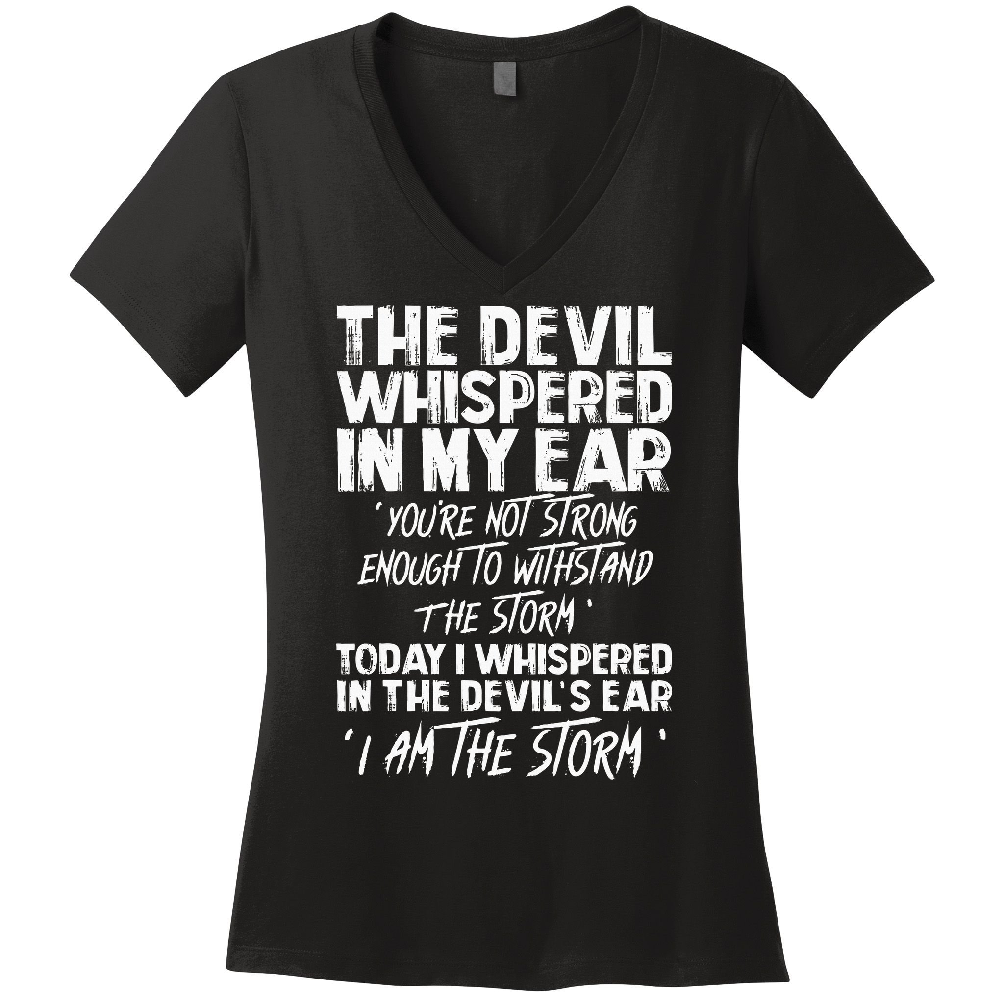 The Devil Whispered In My Ear Devil Quote Women's V-Neck T-Shirt