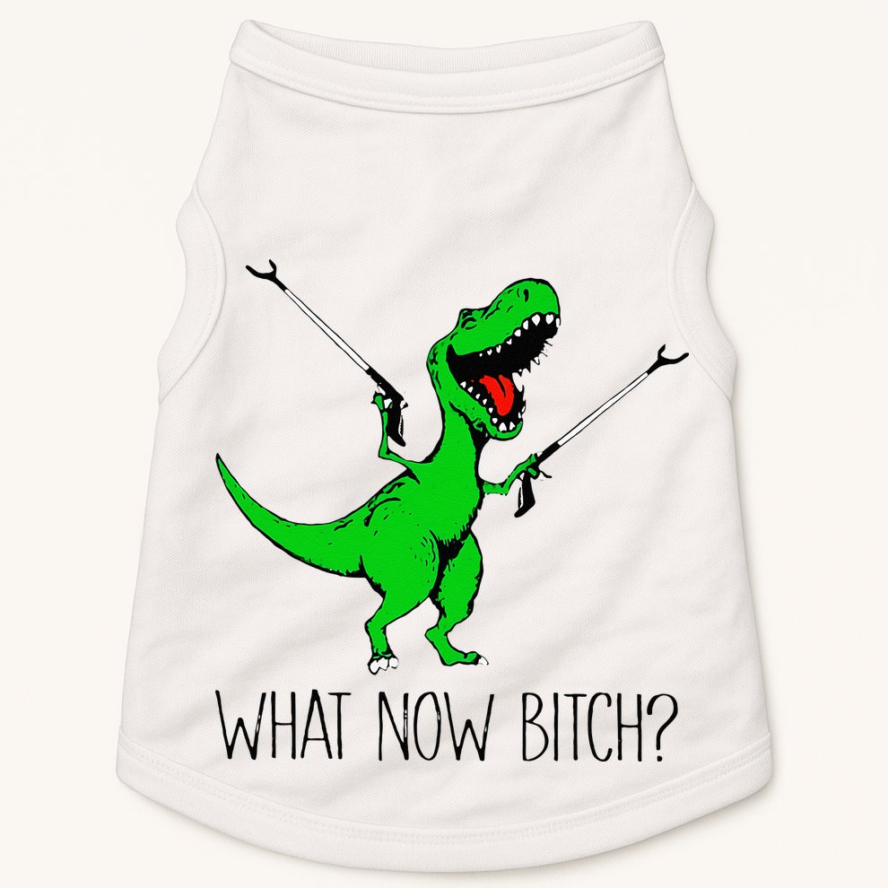TRex Dinosaur What Now Bitch Funny Tyrannosaurus Rex Doggie Tank
